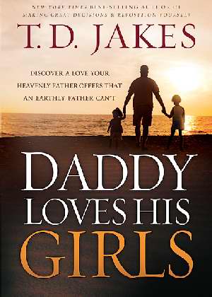 Daddy Loves His Girls PB - T D Jakes